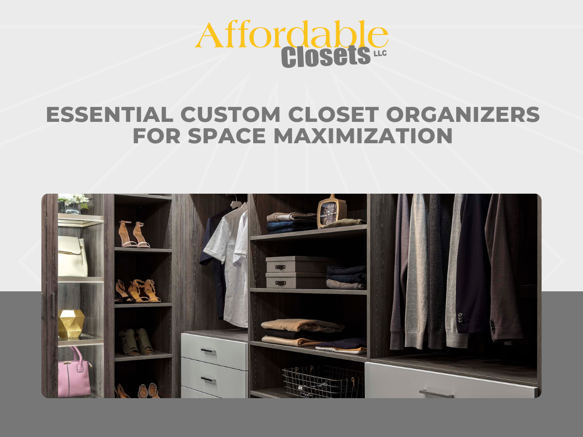 Transform Your Storage Space With Must-Have Custom Closet Organizers